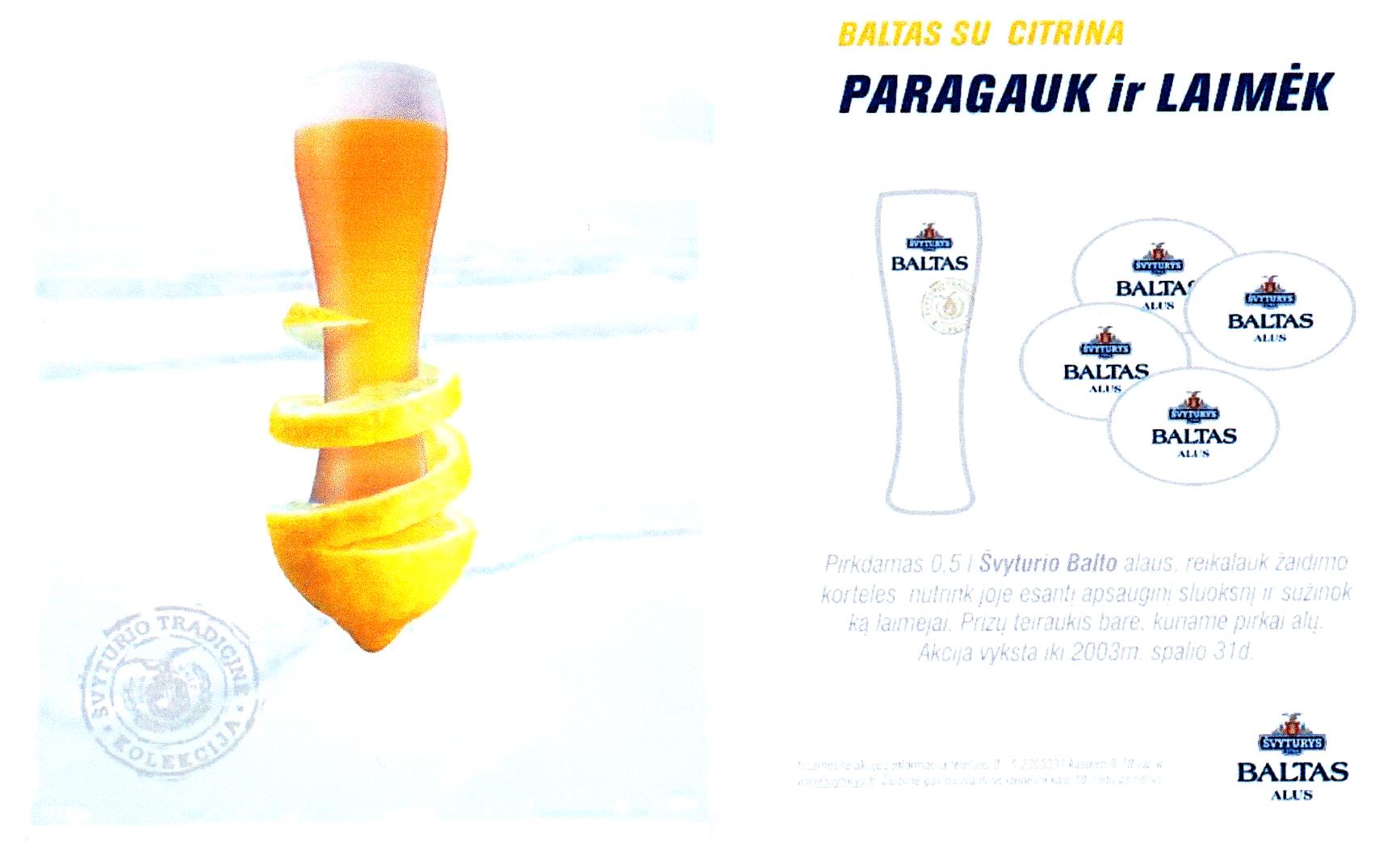 Prekės ženklas: BALTAS SU CITRINA PARAGAUK IR LAIMĖK